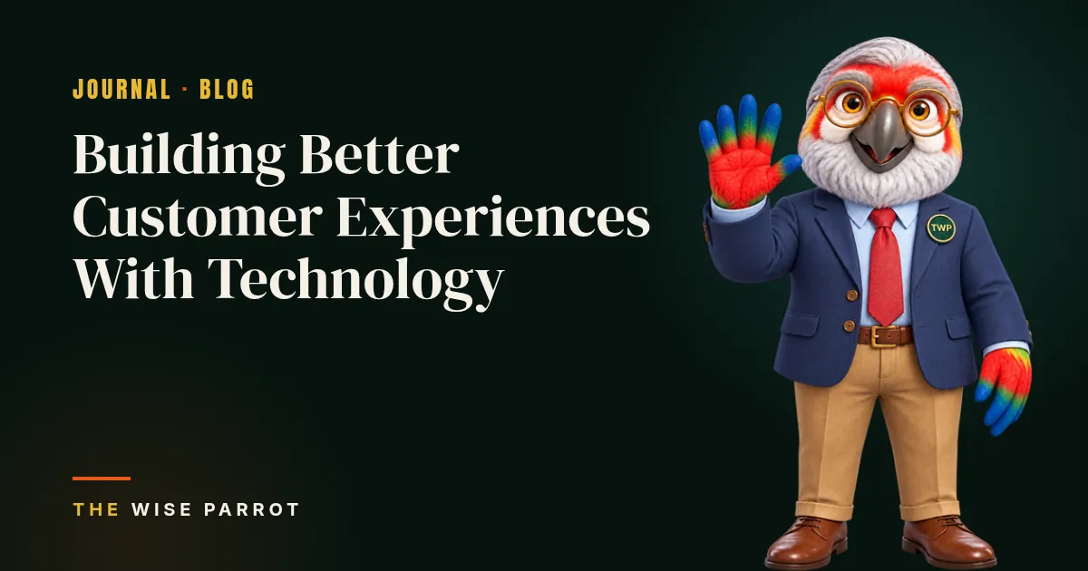 Building Better Customer Experiences With Technology: cover illustration with The Wise Parrot mascot